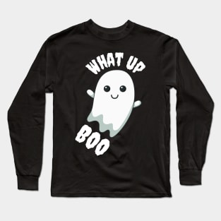 What up boo Long Sleeve T-Shirt